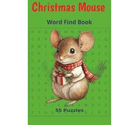 Christmas Mouse Word Find Book: A festive word search adventure through the eyes of a curious Christmas Mouse-celebrating cozy traditions, sweet treats, and the magic of holiday wonder.