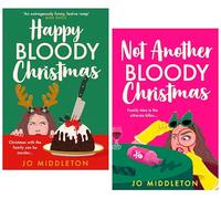 Christmas Murder Mysteries by Jo Middleton 2 Books Collection Set (Happy Bloody Christmas & Not Another Bloody Christmas)
