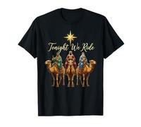 Christmas Nativity Three Wise Men Women Tonight We Ride T-Shirt