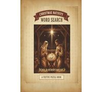 CHRISTMAS NATIVITY WORD SEARCH PUZZLE BOOK: Festive Puzzle Book For All Ages,Word Search with Easy-to-Read Print about Christmas Nativity, for adults, ... and More (6x9 inches, 110 pages) 50+ Puzzles.