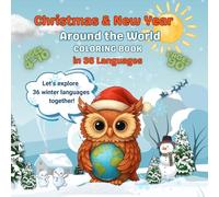 Christmas & New Year Around the World Coloring Book: in 36 Languages: Fun Holiday Coloring Pages for Kids Ages 4-10 • Cute Winter Animals • Learn ... Year Greetings (Holiday Coloring Book Series)