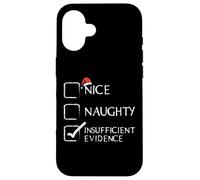 Christmas Nice Naughty Insufficient Evidence Xmas Men Women Case for iPhone 16