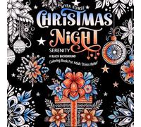 Christmas Night Serenity: A Black Background Coloring Book for Adult Stress Relief