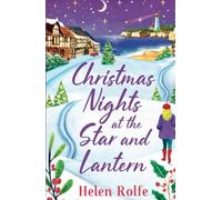 Christmas Nights at the Star and Lantern: An uplifting, festive romance from Helen Rolfe (Heritage Cove)