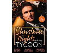 Christmas Nights With The Tycoon: A Christmas Temptation (The Eden Empire) / Greek Tycoon's Mistletoe Proposal / Christmas at the Tycoon's Command