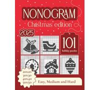 Christmas Nonogram: 101 Holiday Puzzles in Easy, Medium, Hard in Sizes 20x20 to 50x50 (Nonogram Collection)