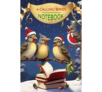 Christmas Notebook: 4 Calling Birds 12 Days Christmas Song Gift for Christmas Holiday