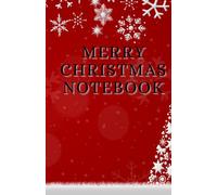 Christmas Notebook - Festive Holiday Journal for Notes, Plans & Memories: Perfect for Planning, Journaling, and Seasonal Inspiration - Write, Reflect, ... Your Christmas Thoughts and Gift Ideas