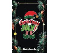 Christmas Notebook: Funny Christmas in July Summer Elf Santa Xmas Notebook, 120 Pages Size 6x9 Inches for Christmas Holliday Gifts
