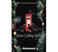 Christmas Notebook: Funny Four Calling Birds Twelve Days of Christmas Notebook, 120 Pages Size 6x9 Inches for Christmas Holliday Gifts