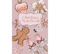 Christmas Notebook: Lined Notebook with Pink Images Cover, perfect for Christmas ideas, lists and recipes