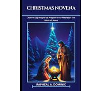 Christmas Novena: A Nine-Day Prayer to Prepare Your Heart for the Birth of Jesus