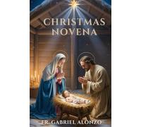 Christmas Novena: Embracing the Joy of the Season with Reflection and Prayers. (The Novena Prayer Series)