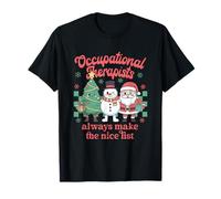 Christmas Occupational Therapists Always Make The Nice List T-Shirt