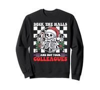 Christmas Office Deck The Hall Not Your Colleagues Humor Sweatshirt
