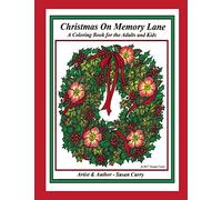 Christmas on Memory Lane: A Coloring Book of Christmas Decorations, Memories and Traditions for the Adults and Kids
