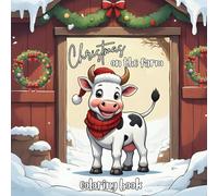 Christmas on the Farm Coloring Book for Children: Take a Glimpse at Christmas on the Farm in this Happy, Holiday Children's Coloring Book
