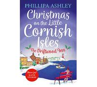 CHRISTMAS ON THE LITTLE CORNISH ISLES: THE DRIFTWOOD INN: A charming festive romance novel from the Sunday Times bestselling author: 1