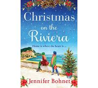 Christmas on the Riviera: Escape to the French Riviera for an uplifting festive read from Jennifer Bohnet
