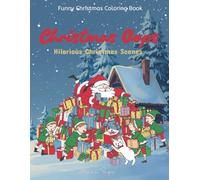 Christmas Oops! : Funny Christmas Coloring Book for Adult: 50 Page Hilarious Holiday Scenes, Festive Coloring Fun Bold & Easy - Gift Idea, Relaxation & Stress Relief
