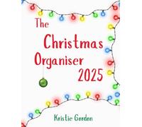 Christmas Organiser 2025: Plan · Track · Organise · Celebrate the Season (The Organised Family Fun Series)