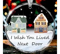 Christmas Ornaments 2024, 3*3Inch Transparent Glass I Wish You Lived Next Door Neighbor Gift Friendship Presents Xmas Hanging Decorations For Neighbors Women Men Her Him Friends Boyfriends Girlfriends