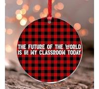 Christmas Ornaments 2025 The Future of The World Is in My Classroom Today Acrylic Hanging Ornaments Pendant Keepsake Collectible Gift Tree Decoration Stocking Name Tag Transparent Ornament