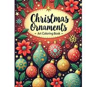Christmas Ornaments Art Coloring Book: A Creative Holiday Coloring Collection with Artistic Ornament Designs