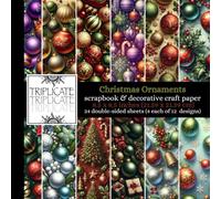 Christmas Ornaments Scrapbook and Decorative Craft Paper: 24 double-sided matte sheets of 8.5 x 8.5 inch 60lb (90gsm) cardstock featuring 12 festive baubles background designs (4 of each design)