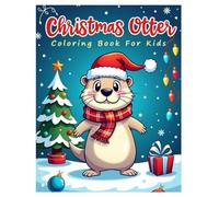 Christmas Otter Coloring Book for Kids, Cute & Adorable Otters, Designed with Clean, Bold Lines, Easy to Color: Christian Christmas Coloring Book, ... Hollies, Decorations, Christmas Snowflakes