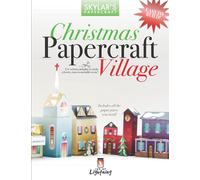 Christmas Papercraft Village: Craft your very own Christmas village, perfect for display! (Skylar's Papercraft)