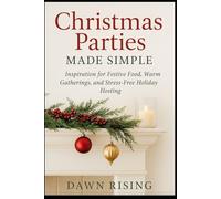Christmas Parties Made Simple: Inspiration for Festive Food, Warm Gatherings and Stress-Free Holiday Hosting