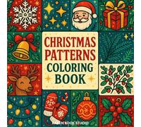 Christmas Pattern Coloring Book for Kids and Adults:: 50 Festive Holiday Pages, Cozy Christmas Patterns - Perfect Christmas Gift and Activity Book for All Ages (Christmas Coloring Book)