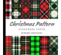 Christmas Pattern Scrapbook Paper: Plaid, 40 Double-Sided Sheets, Holiday Craft Paper Pack for Scrapbooking, Journaling, Collage, Card Making, Junk Journals, Origami & DIY Decorations