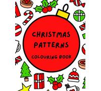 Christmas Patterns Colouring Book (Satisfying Patterns Colouring Books)