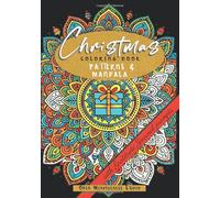 Christmas Patterns & Mandala Coloring Book: Festive Christmas Patterns and Mandalas with Gratitude Journal prompts for relaxing holiday coloring.