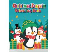 Christmas Penguin Colouring Book: A Unique Collection of Cute Christmas Penguins For Kids to Colour In