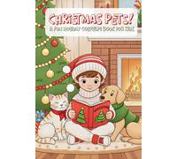 Christmas Pets! A Fun Holiday Coloring Book for Kids: Cute Dogs and Cats in Festive Winter Scenes with Santa and Snow (Christmas Colouring Books for Kids)