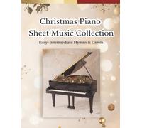 Christmas Piano Sheet Music Collection | Easy-Intermediate Hymns & Carols