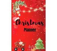 Christmas Planner: All-in-one 6" x 9" Christmas organiser including lists, trackers, schedulers for gifts, cards, budget, food and more