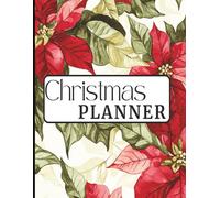 Christmas Planner: Complete Christmas Planning Book with Countdown, Schedules, Guest Lists, Recipes, and Expense Tracking