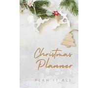 CHRISTMAS PLANNER: PLAN IT ALL