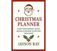 Christmas Planner: Plan Your Budget, Gifts, Meals & Holiday Activities with Ease