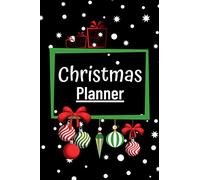 Christmas Planner: the Organizer with Holiday Shopping List, Gift Planner Order. a Few Simple Steps for a Successful Holiday: Notebook, Journal, Diary ,holiday organiser