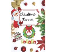 Christmas Planner: Ultimate Organizer:Shopping and Wish List/Gift Planner/To-Do Lists/Budgets/Advent Calendar,2022 Calendar/Menu Planner/Cookies Recipe example/and Lots More
