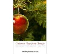 Christmas Plays by Oberufer : the Paradise Play, the Shepherds Play, the Kings Play WITH Paradise Play AND Shepherds Play AND Kings Play