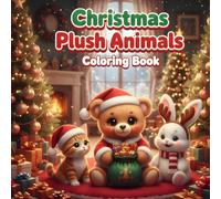 Christmas Plush Animals Coloring Book: Cuddly Christmas Critters: A Festive Plush Animal Coloring Adventure. (NAVIDAD)
