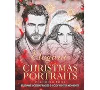 Christmas Portraits Coloring Book for Adults: Elegant Holiday Faces & Cozy Winter Moments: 50 PAGES (Christmas Portrait Portraits Collection - Premium Holiday Coloring Series)