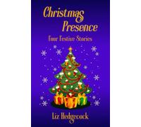 Christmas Presence: Four Festive Stories