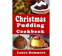 Christmas Pudding Cookbook: Recipes for the Holiday Season (Christmas Cookbook)